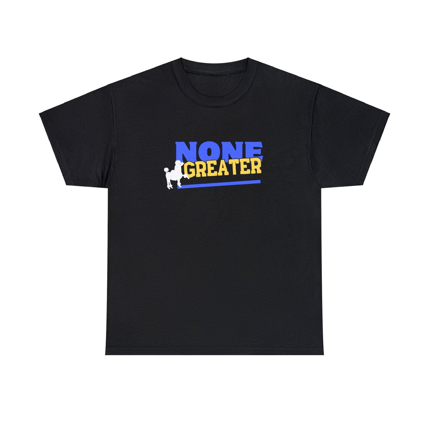 Black Unisex Heavy Cotton Tee saying "None Greater In Royal Blue and Gold w/a white dog