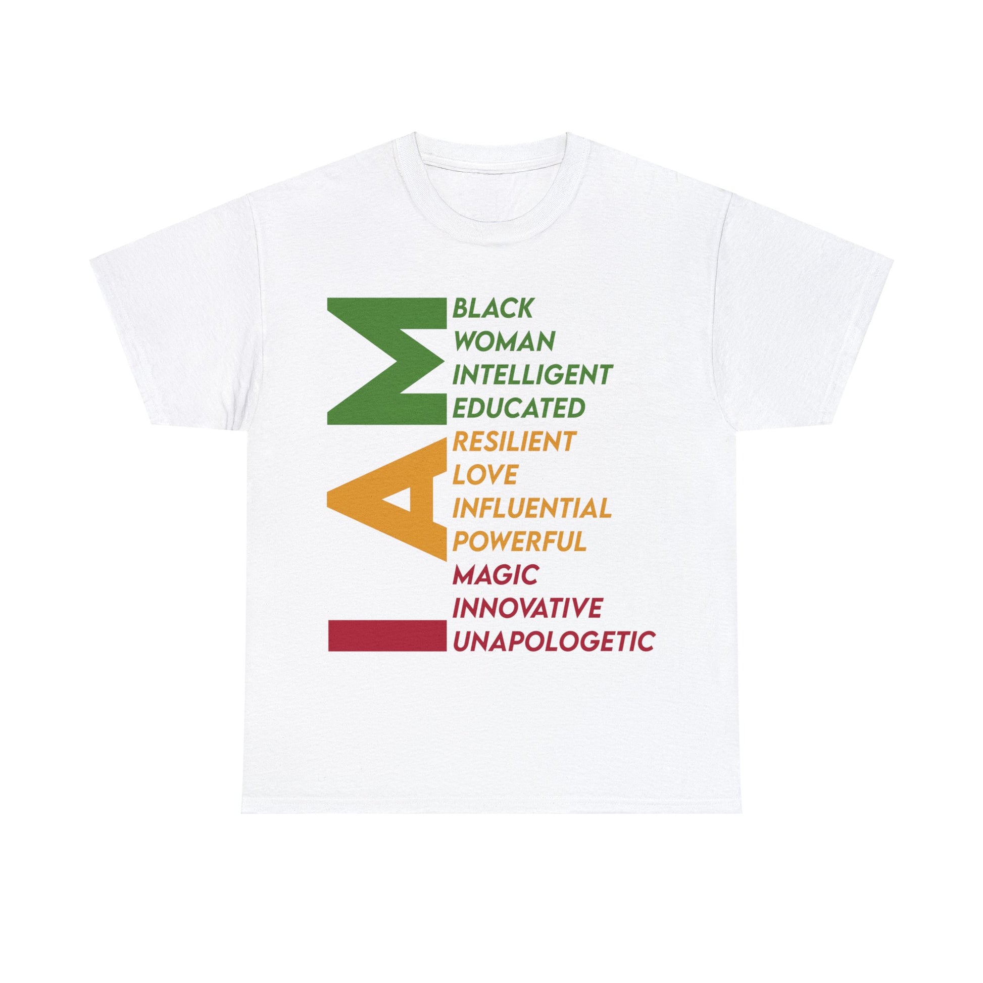 White Unisex Heavy Cotton Tee saying "I AM: Black Woman, Intelligent, Educated, Resilient, Love, Influential, Powerful, Magic, Innovative and Unapologetic."