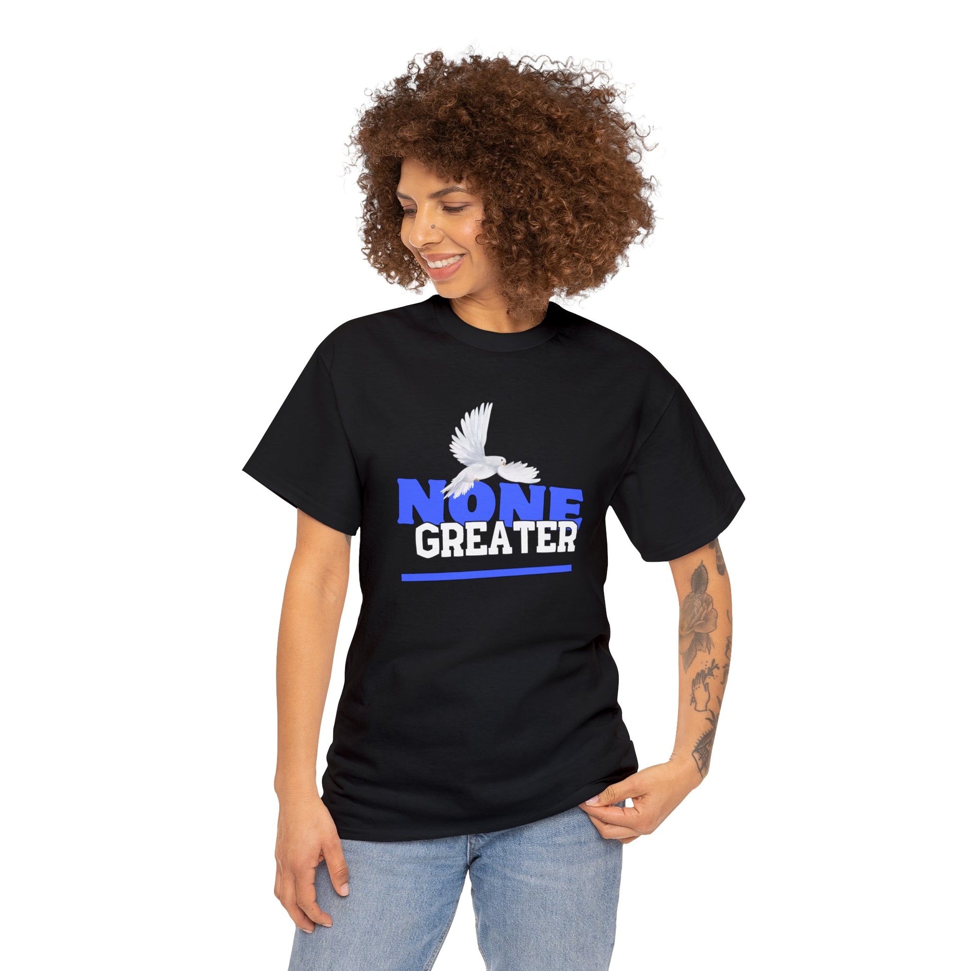 Black Unisex Heavy Cotton Tee w/White Dove, Royal Blue and White Letters saying "None Greater"